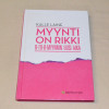 Kalle Laine Myynti on rikki - B-to-B-myynnin uusi aika